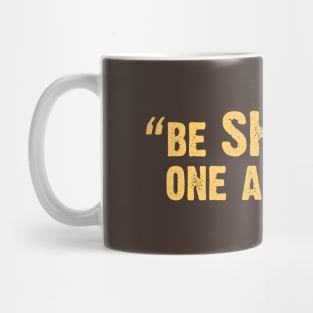 Be Shiny To One Another Mug